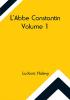 L'Abbe Constantin — Volume 1