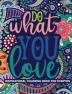 Do What You Love inspirational coloring book for everyone