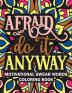 Afraid Do it Anyway Motivational Swear Words Coloring Book