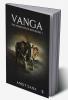 Vanga: The Forgotten Kingdom - I