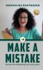 Make A Mistake: Stories of transitioning from teens years