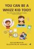 You Can Be A Whizz Kid Too: The Ultimate Children's Guide