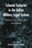 Colonial Footprint in the Indian Military Legal System Military Law: Then Now and Beyond