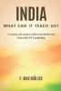 India: What can it teach us? A Course of Lectures Delivered before the University Of Cambridge