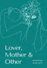 Lover Mother & Other