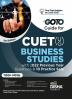 Go To Guide for CUET (UG) Business Studies with 2022 Previous Year Questions & 10 Practice Sets 2nd Edition | CUCET | Central Universities Entrance Test | Complete NCERT Coverage with PYQs & Practice Question Bank | MCQs AR MSQs & Passage based Questions |