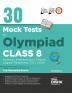 30 Mock Test Series for Olympiads Class 8 Science Mathematics English Logical Reasoning GK/ Social & Cyber 2nd Edition