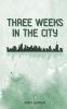 Three Weeks in the City