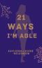 21 Ways I'm Able