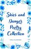 Skies and Danger Poetry Collection