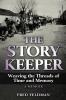 The Story Keeper: Weaving the Threads of Time and Memory A Memoir (Holocaust Survivor True Stories WWII)