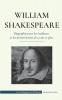 William Shakespeare - Biographie pour les etudiants et les universitaires de 13 ans et plus: (L'histoire vraie de sa vie de grand auteur) (Livre d'Enseignement de l'Histoire)