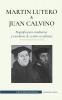 Martín Lutero y Juan Calvino - Biografía para estudiantes y estudiosos de 13 años en adelante: (Los hombres de Dios que cambiaron el mundo cristiano con una reforma) (Libro de Educación Histórica)