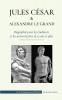 Jules Cesar et Alexandre le Grand - Biographie pour les etudiants et les universitaires de 13 ans et plus: (L'empereur romain qui a été assassiné et ... (Livre d'Enseignement de l'Histoire)