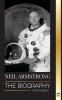 Neil Armstrong: The biography of the first man to fly land and walk on the moon (Science)