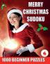 Merry Christmas Sudoku - 1000 Beginner Puzzles: Large 8.5 x 11 inch book. 16pt font size. Perfect for Christmas gifts and enjoying the holiday season. For Absolute Beginners: 4 (Sudoku for Beginners)