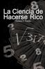 La Ciencia de Hacerse Rico (The Science of Getting Rich)