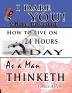 The Wisdom of William H. Danforth James Allen & Arnold Bennett- Including: I Dare You!  As a Man Thinketh & How to Live on 24 Hours a Day