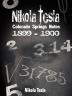 Nikola Tesla: Colorado Springs Notes 1899-1900