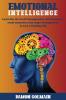 Emotional Intelligence: Learn the art of self-management self-awareness social awareness and anger management to Live a Healthy Life: 1 (Emotional Intellligence)