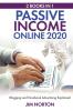 Passive income online 2020: 2 Books in 1 Blogging and Facebook Advertising Explained: 3