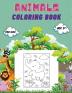 Animals Coloring Book For Kids age 3+: Animals Coloring Book for Toddlers Kindergarten and Preschool Age: Big book of Wild and Domestic Animals Birds Insects and Sea Creatures Coloring.