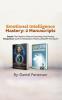 Emotional Intelligence Mastery: 2 Manuscripts (Empath and Manipulation): An Effective Self-Help Survival book with Successful Strategies and healing ... will guide your path to Emotional Well-being.