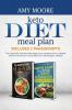 Keto Diet Meal Plan Includes 2 Manuscripts: The Vegan-Keto Diet Meal Plan+Super Easy Vegetarian Keto Cookbook Discover the Secrets to Incredible Low-Carb Ketogenic Lifestyle