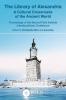 The Library of Alexandria: A Cultural Crossroads of the Ancient World: 2 (Polis Institute Conference Proceedings)