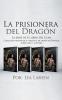 La prisionera del Dragón: Colección romántica y erótica de libros en Español sobre sexo y fantasía