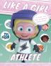 Like A Girl: Athlete: 10