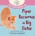 Piper Becomes a Big Sister: A Story Book to Help Little Kids Cope with Big Changes: 4 (Tales from Grandpa Joe)