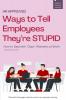 HR Approved Ways to Tell Employees They're Stupid