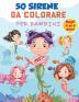 Libro da colorare sirena per bambini 4-8 anni: 50 pagine da colorare uniche carine libro da colorare sirena carino per ragazze e 50 pagine di ... di 4-8 anni libro di disegno per bambini.