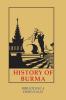 History Of Burma: Including Burma Proper Pegu Taungu Tennasserim and Arakan. from the Earliest Time to the End of the First War: 7 (Bibliotheca Orientalis)