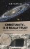 Christianity-Is It Really True?: Responsible Faith in a Post-Christian Culture