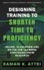 Designing Training to Shorten Time to Proficiency: Online Classroom and On-the-job Learning Strategies from Research