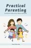 Practical Parenting: A Guide for Busy Asian Mums and Dads