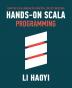 Hands-on Scala Programming: Learn Scala in a Practical Project-Based Way