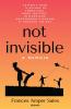 Not Invisible A Memoir