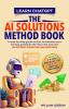 LEARN CHATGPT- THE AI SOLUTIONS METHOD BOOK