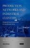 Production Networks and Industrial Clusters: Integrating Economies in Southeast Asia