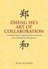 Zheng He's Art of Collaboration: Understanding the Legendary Chinese Admiral from a Management Perspective