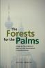 The Forests for the Palms: Essays on the Politics of Haze and the Environment in Southeast Asia