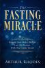 Intermittent Fasting - The Fasting Miracle: The Fasting Miracle - Unleash Your Body's Weight-Loss Mechanism With One Simple Tweak