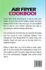 Air Fryer Cookbook For Beginners: The Only Air Fryer Cookbook You Will Ever Need