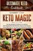 Ultimate Keto Cookbook: KETO MAGIC - The Only Ketogenic Cookbook You Will Ever Need Packed With Keto Meal Plan Delicious Keto Recipes Proven Meal Prep For Two with Anti-Inflammatory Recipes