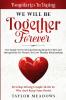 Boundaries In Dating: WE WILL BE TOGETHER FOREVER - The Simple Yet Overlooked Dating book For Men and Dating Book For Women To Gros Healthy Relationships