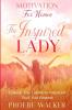 Motivation For Women: The Inspired Lady - Unlock The Limitless Potential That You Possess