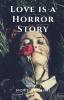 Love is a Horror Story